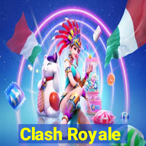 Clash Royale